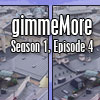gimmeMore - s01e04